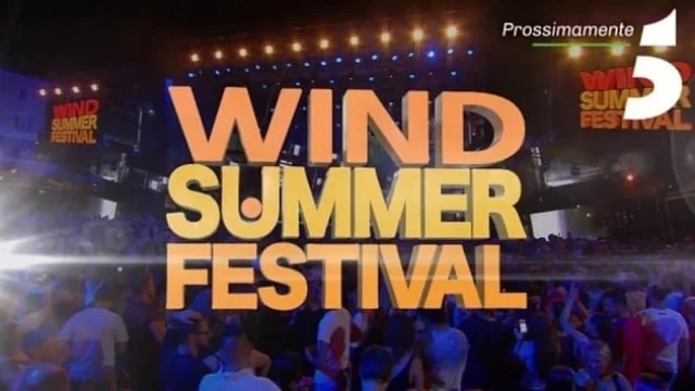 Wind Summer Festival 2018: cantanti scaletta, date e informazioni