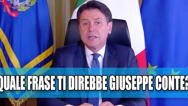 Quale frase ti direbbe Giuseppe Conte? – QUIZ