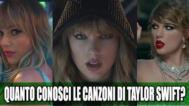 Quanto conosci le canzoni di Taylor Swift? (QUIZ)