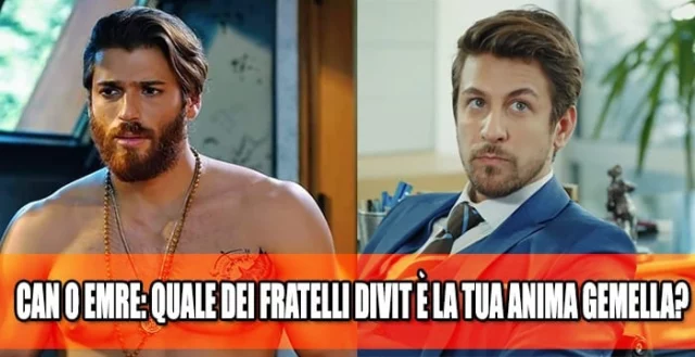 Can o Emre: quale dei fratelli Divit è la tua anima gemella? (QUIZ)