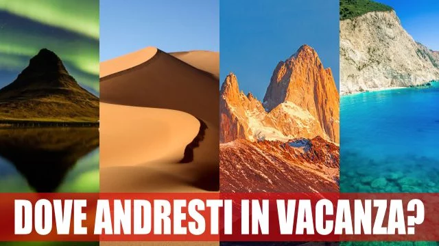 Dicci chi sei e ti diremo dove dovresti andare in vacanza (QUIZ)