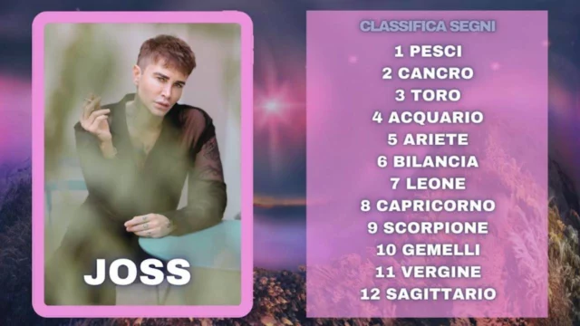 Oroscopo di Joss dal 24 al 30 marzo: previsioni e classifica dei segni